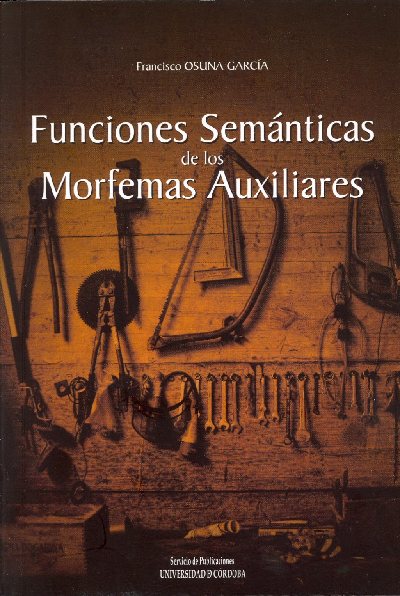 El portal del  Instituto Cervantes selecciona como libro de la semana  'Funciones semnticas de los morfemas auxiliares', editado por la UCO.
