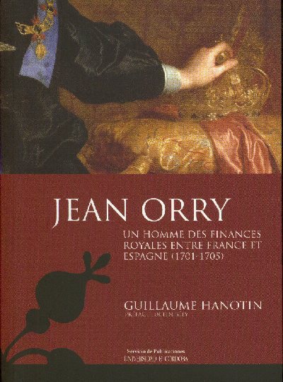Jean Orry, un homme des finances royales entre France et Espagne ( 1701-1705) nuevo libro del Servicio de Publicaciones de la Universidad de Crdoba