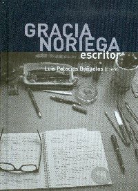 'Gracia Noriega, escritor', nuevo libro del Servicio de Publicaciones de la Universidad de Crdoba