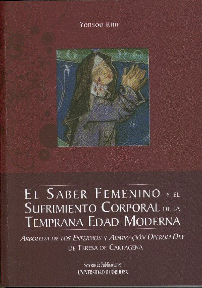 El saber femenino y el sufrimiento corporal en la temprana Edad Moderna, nuevo libro del Servicio de Publicaciones de la Universidad de Crdoba