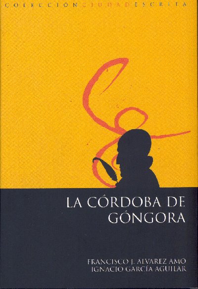 La Crdoba de Gngora, nuevo libro del Servicio de Publicaciones de la UCO